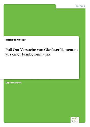 Pull-Out-Versuche von Glasfaserfilamenten aus einer Feinbetonmatrix