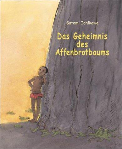 Das Geheimnis des Affenbrotbaums: Farbiges Bilderbuch