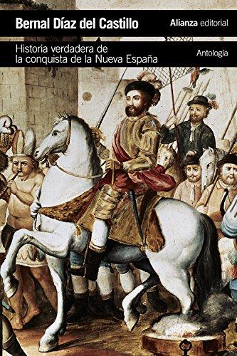 Historia verdadera de la conquista de la Nueva España : antología (El libro de bolsillo - Historia)