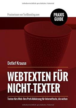 Webtexten für Nicht-Texter: Texten fürs Web: Ihre Profi-Abkürzung für Internettexte, die wirken