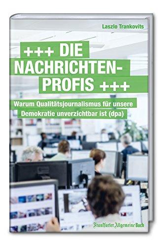 +++Die Nachrichtenprofis+++: Warum Qualitätsjournalismus für unsere Demokratie unverzichtbar ist (dpa)