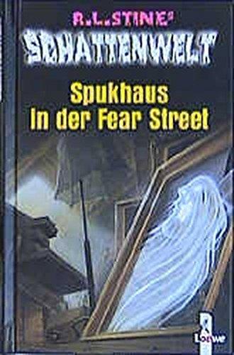 Spukhaus in der Fear-Street (R. L. Stines Schattenwelt)