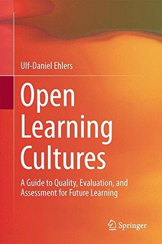 Open Learning Cultures: A Guide to Quality, Evaluation, and Assessment for Future Learning