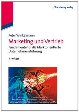 Marketing und Vertrieb: Fundamente für die Marktorientierte Unternehmensführung