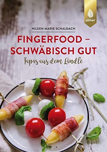 Fingerfood - schwäbisch gut: Tapas aus dem Ländle