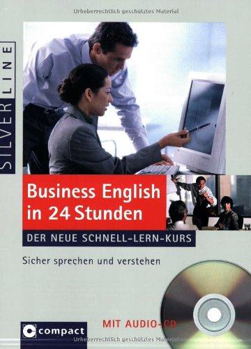 Business English in 24 Stunden: Der neue Schnell-Lern-Kurs