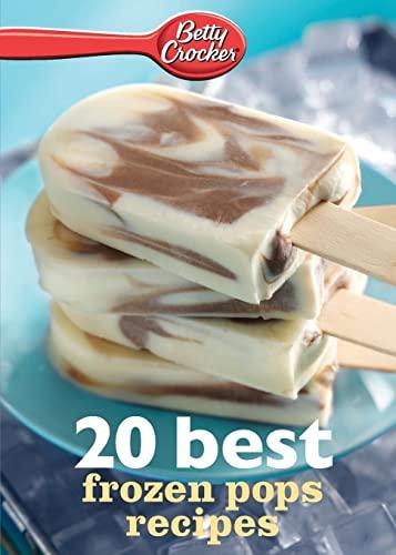 Betty Crocker 20 Best Frozen Pops Recipes (Betty Crocker eBook Minis)