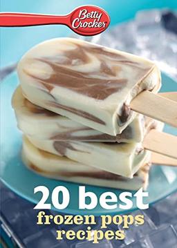 Betty Crocker 20 Best Frozen Pops Recipes (Betty Crocker eBook Minis)