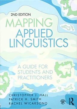 Mapping Applied Linguistics: A Guide for Students and Practitioners