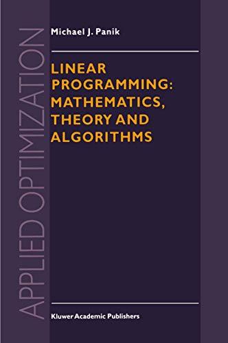 Linear Programming: Mathematics, Theory and Algorithms (Applied Optimization, 2, Band 2)