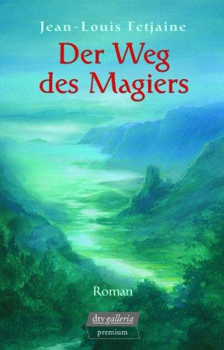 Der Weg des Magiers: Roman