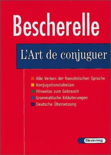 L'Art de conjuguer: Le nouveau Bescherelle. Dictionnaire de douze mille verbes: Dictionnaire de verbes francais