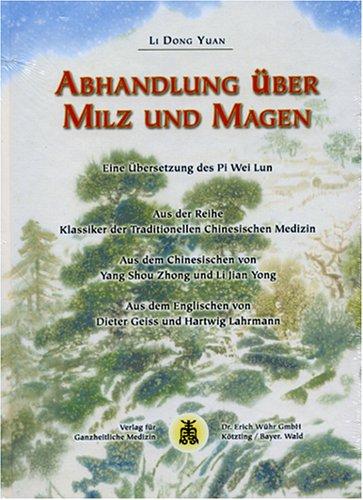 Abhandlung über Milz und Magen: Eine Übersetzung des Pi Wei Lun