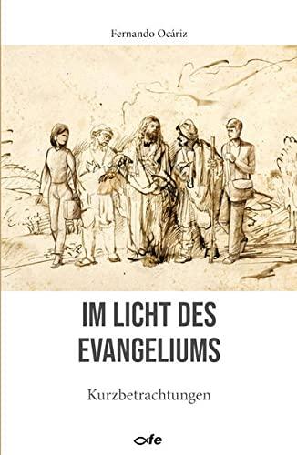 Im Licht des Evangeliums: Kurzbetrachtungen