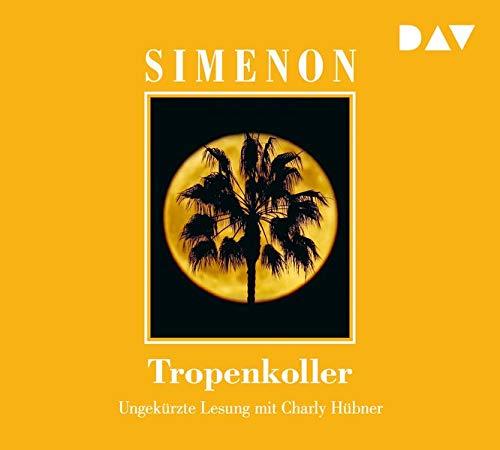 Tropenkoller: Ungekürzte Lesung mit Charly Hübner (4 CDs) (Georges Simenon)