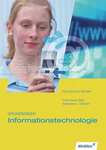 Informationstechnologie / Sammelbände: Grundwissen Informationstechnologie: Anfangsunterricht Module A1-A8: Schülerbuch