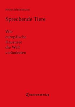 Sprechende Tiere: Wie europäische Haustiere die Welt veränderten