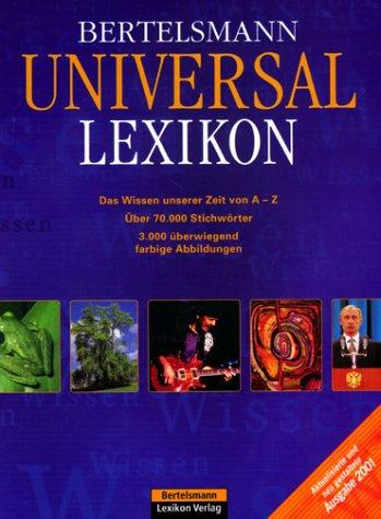 Bertelsmann Universal Lexikon. Ausgabe 2001. Das Wissen unserer Zeit von A - Z. Über 70.000 Stichwörter