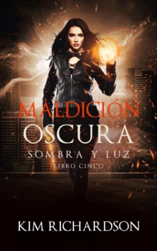 Maldición Oscura (Sombra y Luz, Band 5)