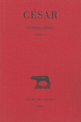 Guerre civile. Vol. 1. Livres I et II