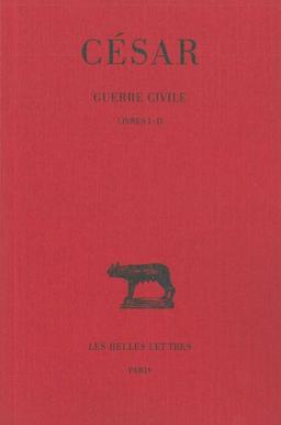 Guerre civile. Vol. 1. Livres I et II