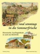 ...und sonntags in die Sommerfrische. Ausflugslokale in und um Bielefeld