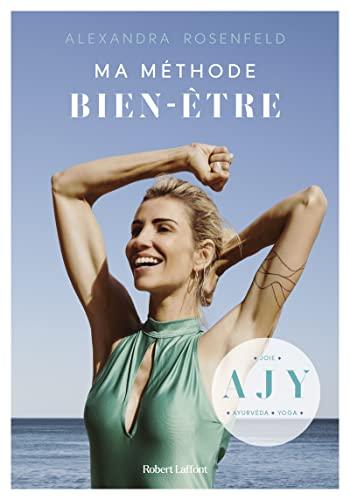 Ma méthode bien-être : AJY : ayurvéda, joie, yoga