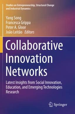 Collaborative Innovation Networks: Latest Insights from Social Innovation, Education, and Emerging Technologies Research (Studies on Entrepreneurship, Structural Change and Industrial Dynamics)