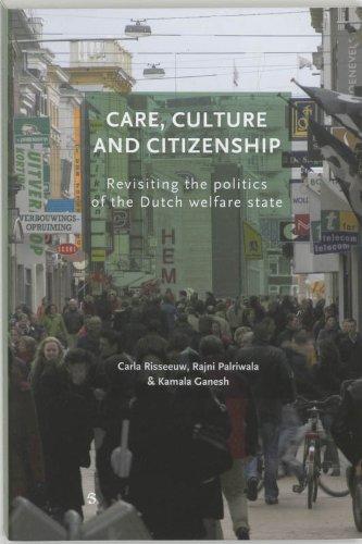 Care, Culture and Citizenship: Revisiting the Politics of the Dutch Welfare State