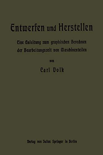 Entwerfen und Herstellen. Eine Anleitung zum graphischen Berechnen der Bearbeitungszeit von Maschinenteilen