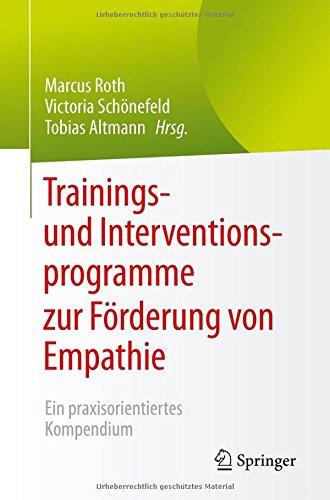 Trainings- und Interventionsprogramme zur Förderung von Empathie: Ein praxisorientiertes Kompendium