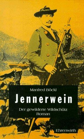 Jennerwein. Der gewilderte Wildschütz