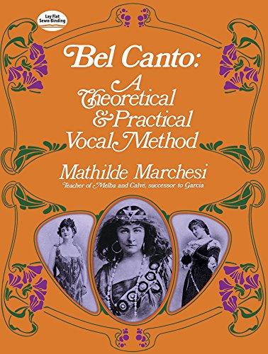 Mathilde Marchesi  Bel Canto Vce: A Theoretical and Practical Vocal Method (Dover Books on Music)