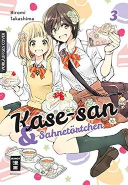 Kase-san 03: und Sahnetörtchen