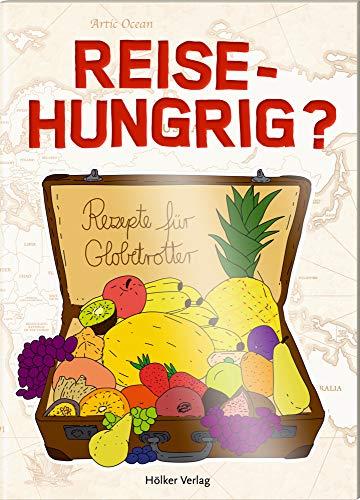 Reisehungrig?: Rezepte für Globetrotter (Der kleine Küchenfreund)