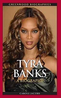 Tyra Banks: A Biography (Greenwood Biographies)