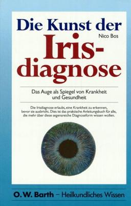 Die Kunst der Irisdiagnose. Das Auge als Spiegel von Krankheit und Gesundheit