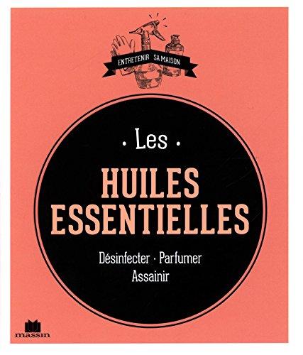 Les huiles essentielles : désinfecter, parfumer, assainir