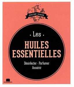 Les huiles essentielles : désinfecter, parfumer, assainir