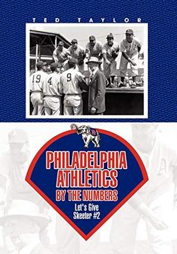 Philadelphia Athletics by the Numbers