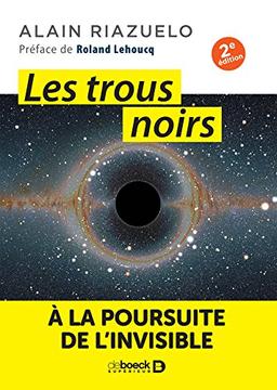 Les trous noirs : à la poursuite de l'invisible