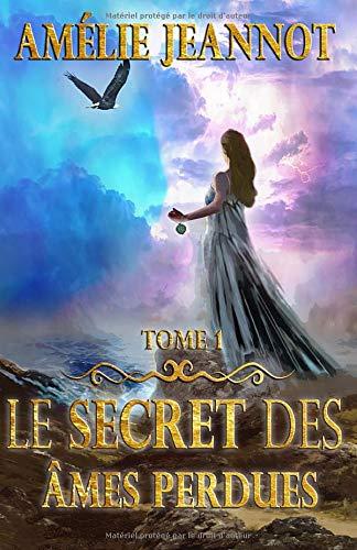 Le Secret des Âmes Perdues: Tome 1