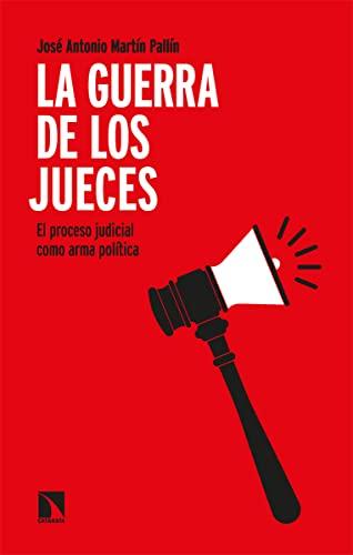 La guerra de los jueces: El proceso judicial como arma política (Mayor, Band 899)