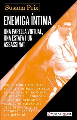 Enemiga íntima: Una parella virtual, una estafa i un assassinat (Criminalment, Band 1)