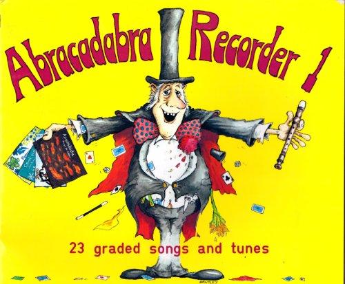 Abracadabra Recorder Books: Book 1: 23 Graded Songs and Tunes