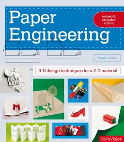 Paper Engineering Revised & Expanded Edition: 3-D Design Techniques for a 2-D Material