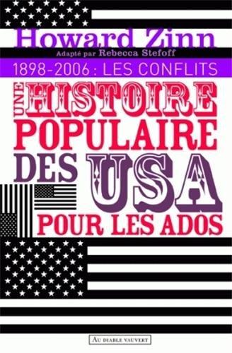 Une histoire populaire des Etats-Unis pour les ados. Vol. 2. 1898-2006 : les conflits