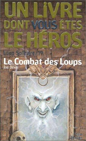 Loup Solitaire Tome 19 : Le Combat des loups (Fol Jr Liv He 2)