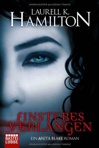 Finsteres Verlangen: Ein Anita Blake Roman