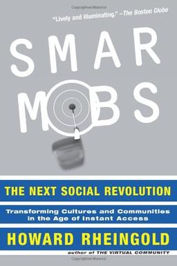 Smart Mobs: The Next Social Revolution